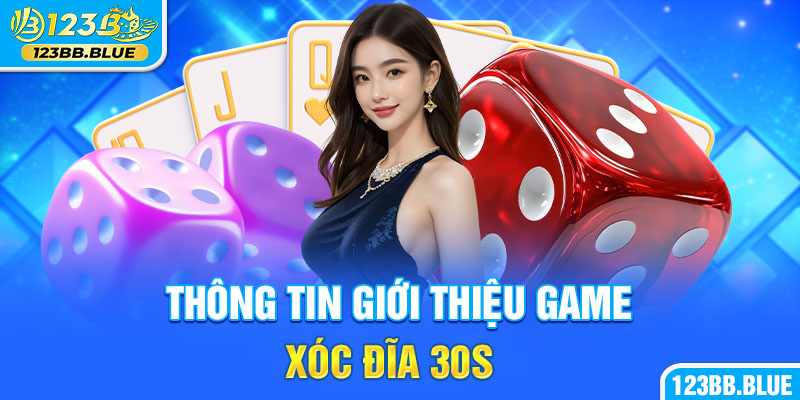 Thông tin giới thiệu game xóc đĩa 30s