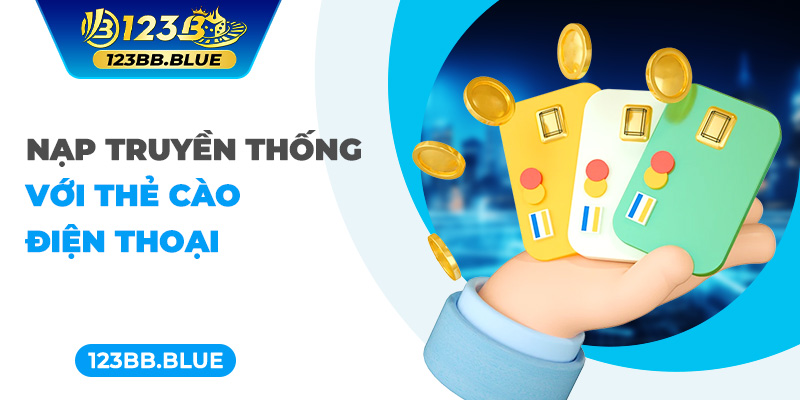 Nạp trực tiếp qua thẻ cào điện thoại sẽ tính phí giao dịch