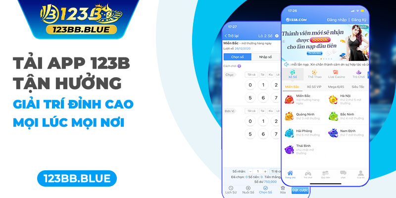 Tải App 123B - Tận Hưởng Giải Trí Đỉnh Cao Mọi Lúc Mọi Nơi