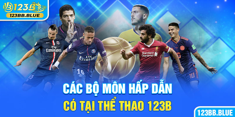 Các bộ môn hấp dẫn có tại thể thao 123B