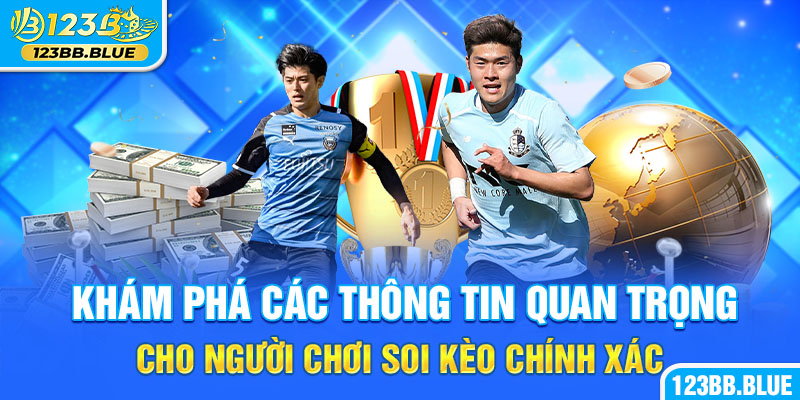 Khám phá các thông tin quan trọng cho người chơi soi kèo chính xác