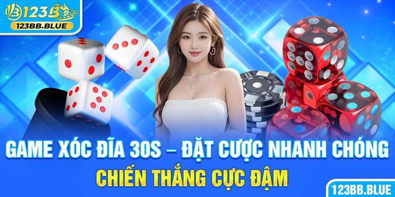 Game Xóc Đĩa 30s - Đặt Cược Nhanh Chóng, Chiến Thắng Cực Đậm