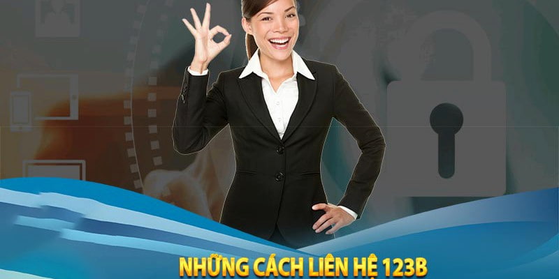 Review top cách để liên hệ 123B