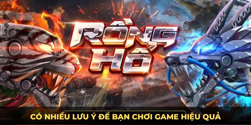 Có nhiều lưu ý để bạn chơi game hiệu quả